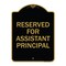 Signmission Reserved for Assistant Principal, Black & Gold Aluminum Architectural Sign, 18" x 24", BG-1824-23217 A-DES-BG-1824-23217 - alternate 1